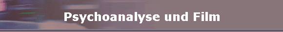 Psychoanalyse und Film